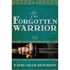 The Forgotten Warrior (2009) by Kathi Oram Peterson