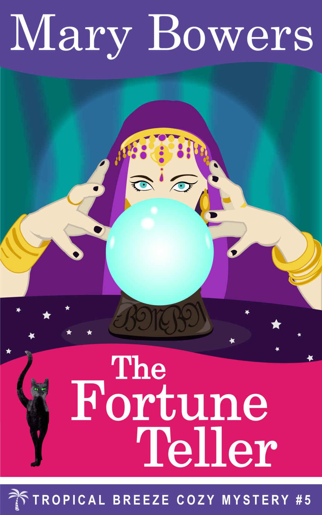 The Fortune Teller (Tropical Breeze Cozy Mystery Book 5) by Mary Bowers