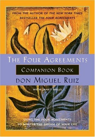 The Four Agreements Companion Book (2000) by Miguel Ruiz