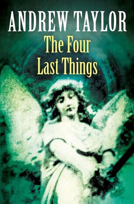 The Four Last Things by Taylor, Andrew