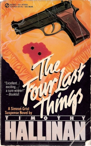 The Four Last Things (1990) by Timothy Hallinan