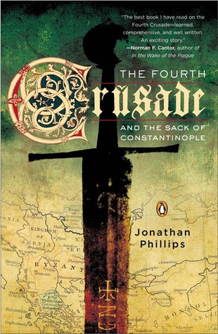 The Fourth Crusade and the Sack of Constantinople (2005) by Jonathan Phillips