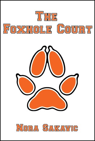 The Foxhole Court (2013) by Nora Sakavic