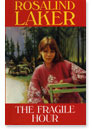 The Fragile Hour (1996) by Rosalind Laker