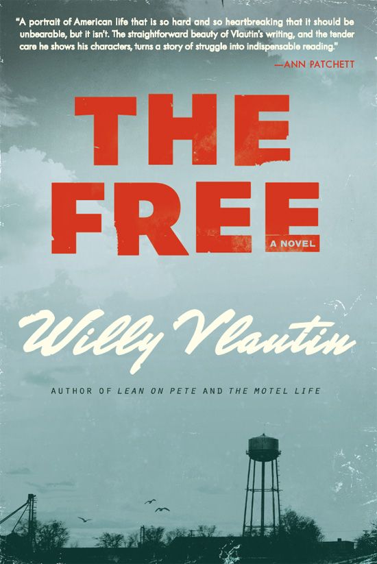 The Free (P.S.) by Vlautin, Willy