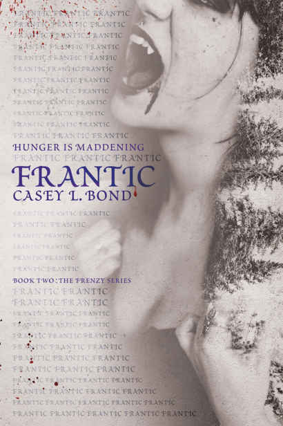 The Frenzy Series (Book 2): Frantic by Bond, Casey L.