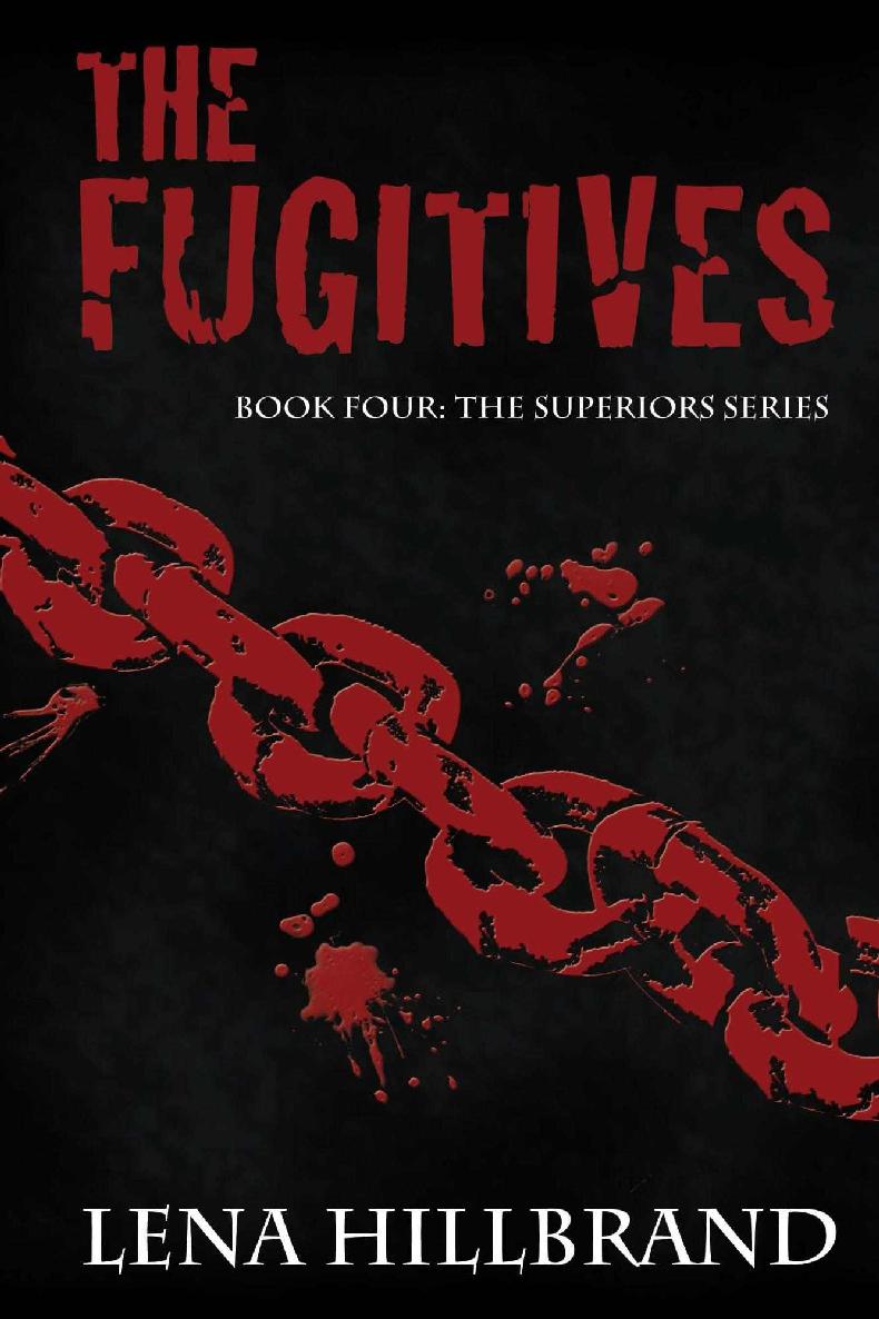 The Fugitives, A Dystopian Vampire Novel: Book Four: The Superiors Series