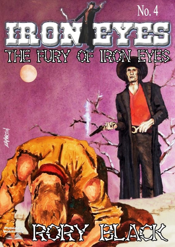 The Fury of Iron Eyes (An Iron Eyes Western #4) by Rory Black