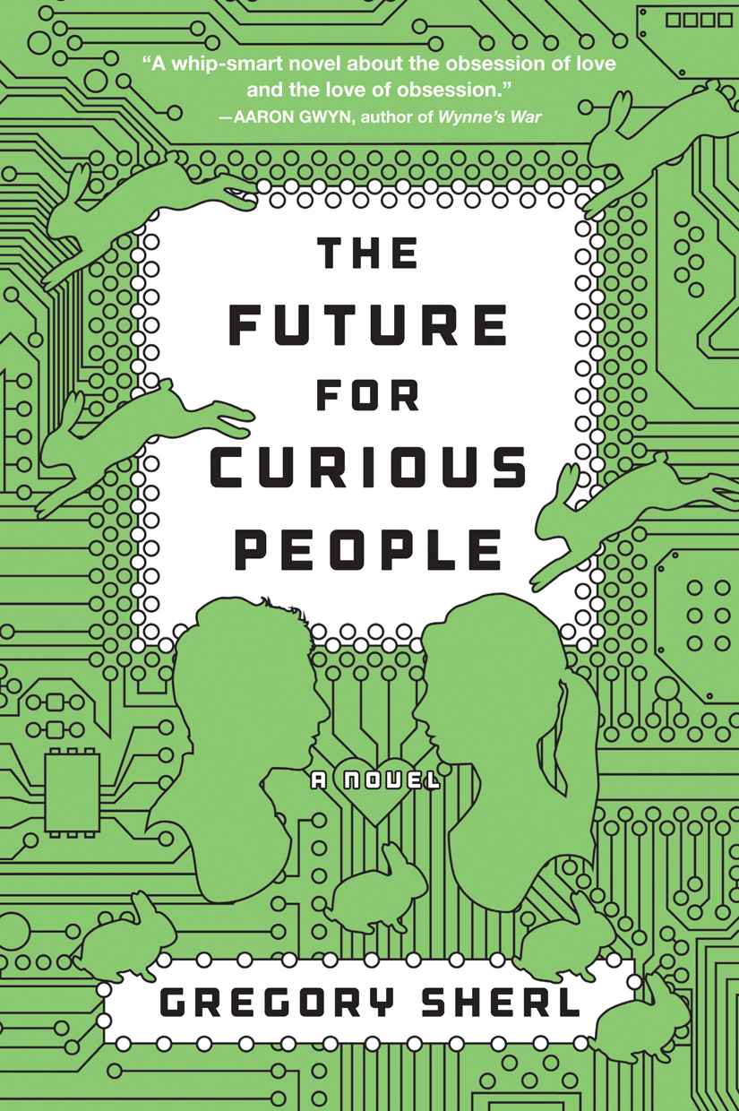 The Future for Curious People: A Novel