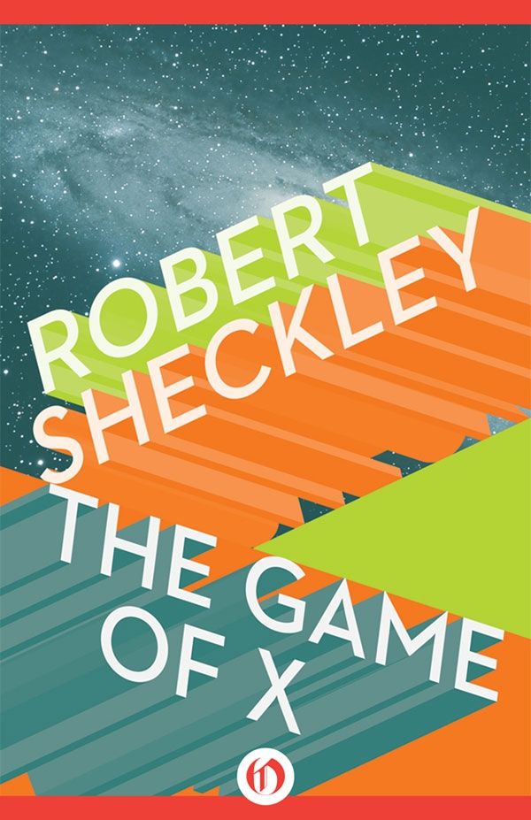 The Game of X: A Novel of Upmanship Espionage by Robert Sheckley