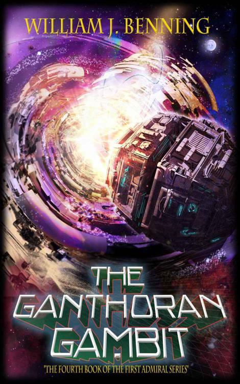 The Ganthoran Gambit (The First Admiral Series) by Benning, William J.