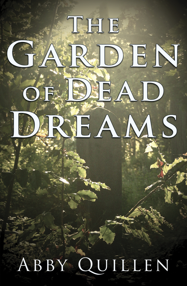 The Garden of Dead Dreams by Quillen, Abby