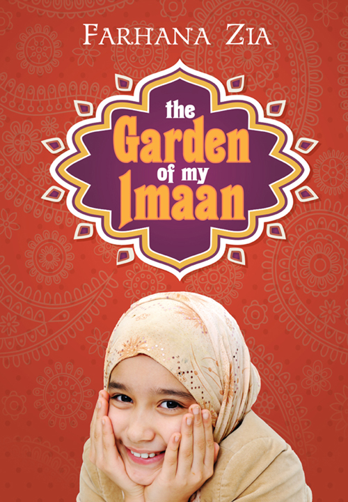 The Garden of My Imaan (2013) by Farhana Zia