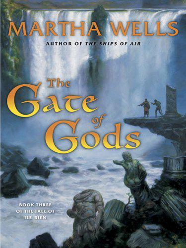 The Gate of Gods (Fall of the Ile-Rien) by Martha Wells