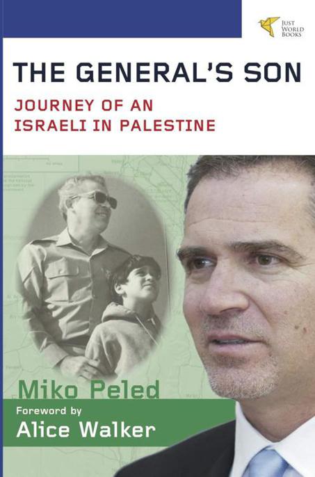 The General's Son: Journey of an Israeli in Palestine by Peled, Miko