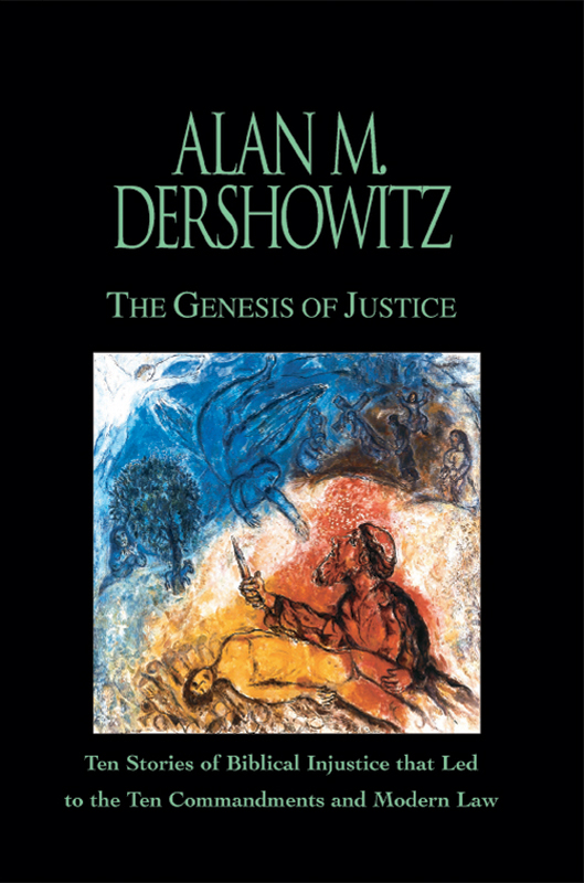 The Genesis of Justice (2009) by Alan M. Dershowitz