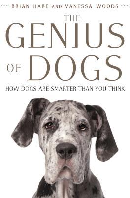 The Genius of Dogs: How Dogs Are Smarter than You Think (2013) by Brian Hare