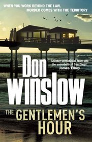 The Gentlemen's Hour (2010) by Don Winslow