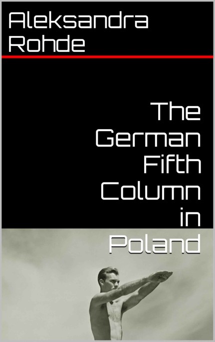 The German Fifth Column in Poland by Aleksandra Miesak Rohde