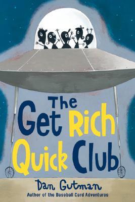 The Get Rich Quick Club (2006) by Dan Gutman