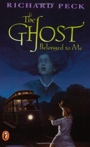 The Ghost Belonged to Me (1997) by Richard Peck