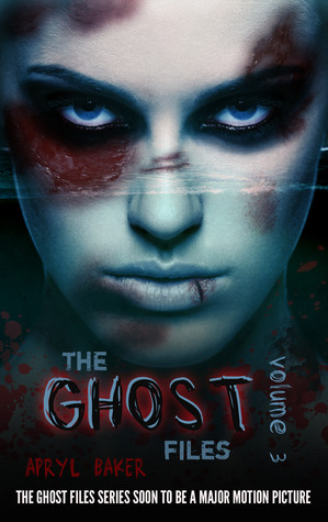 The Ghost Files 3 (2014) by Apryl Baker