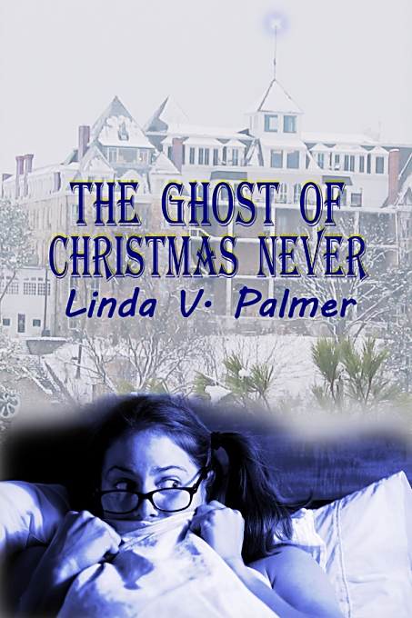 The Ghost of Christmas Never by Linda V. Palmer