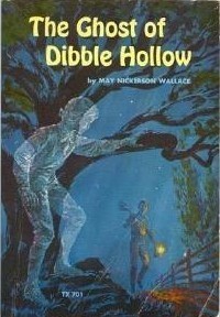 The Ghost of Dibble Hollow (1965) by May Nickerson Wallace