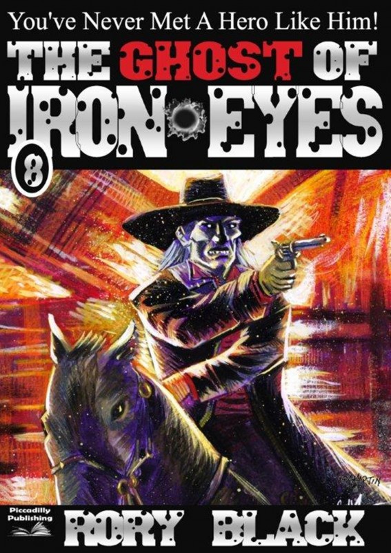 The Ghost of Iron Eyes (An Iron Eyes Western Book 8) by Rory Black