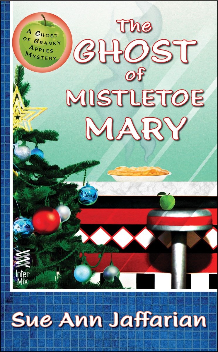 The Ghost of Mistletoe Mary (2015) by Sue Ann Jaffarian