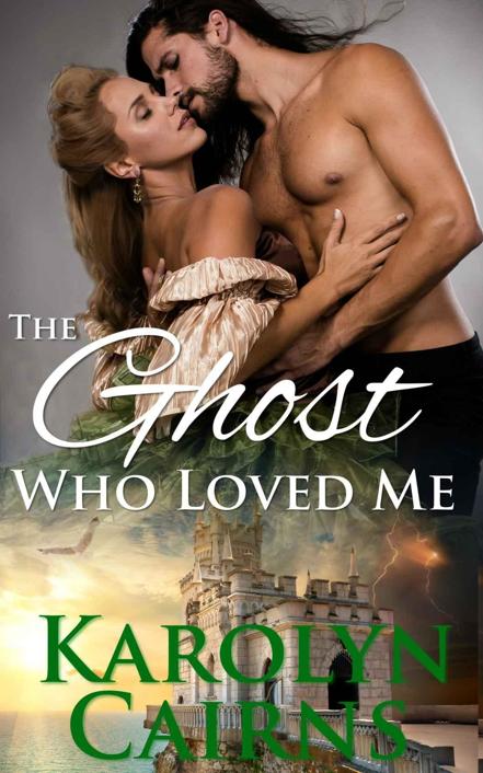 The Ghost Who Loved Me by Karolyn Cairns