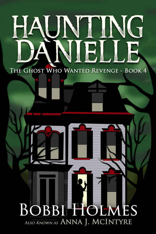 The Ghost Who Wanted Revenge (Haunting Danielle Book 4)