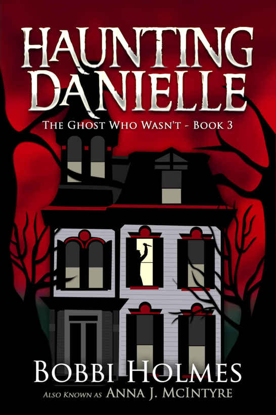 The Ghost Who Wasn't (Haunting Danielle Book 3)