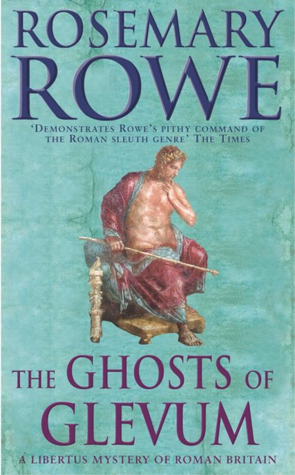 The Ghosts of Glevum by Rosemary Rowe