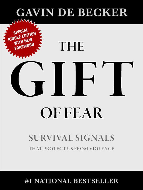 The Gift of Fear: Survival Signals that Protect us from Violence by Gavin de Becker