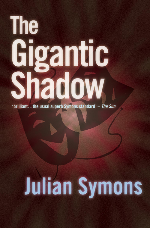 The Gigantic Shadow (2013) by Julian Symons