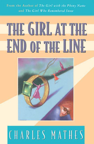 The Girl at the End of the Line (1999) by Charles Mathes