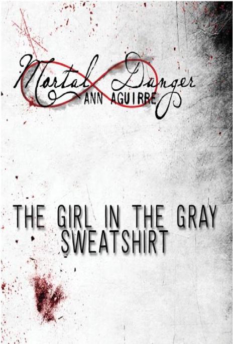 The Girl in the Gray Sweatshirt by Ann Aguirre