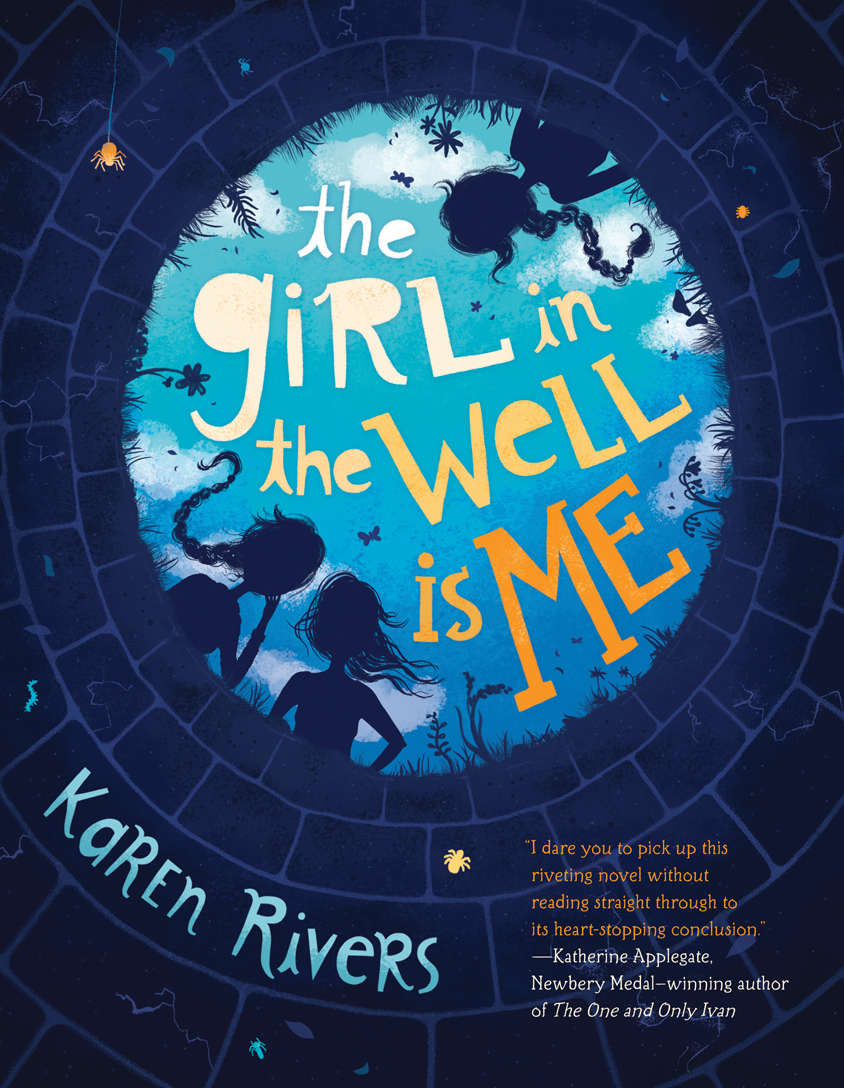 The Girl in the Well Is Me (2016) by Karen Rivers