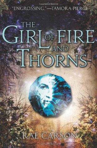The Girl of Fire and Thorns (2011) by Rae Carson