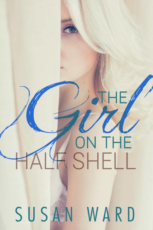 The Girl On The Half Shell by Susan Ward