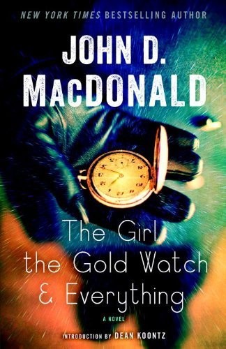 The Girl, the Gold Watch and Everything by John D. MacDonald