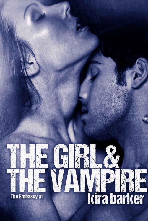 The Girl & the Vampire (The Embassy #1) by Kira Barker