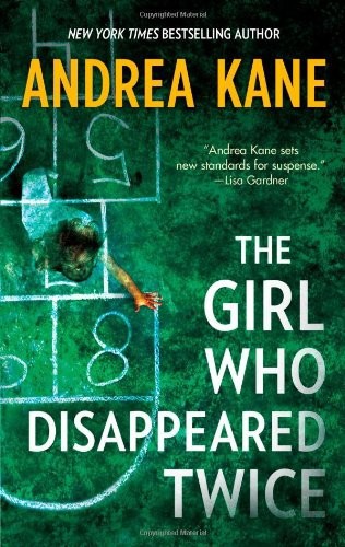 The Girl Who Disappeared Twice by Andrea Kane