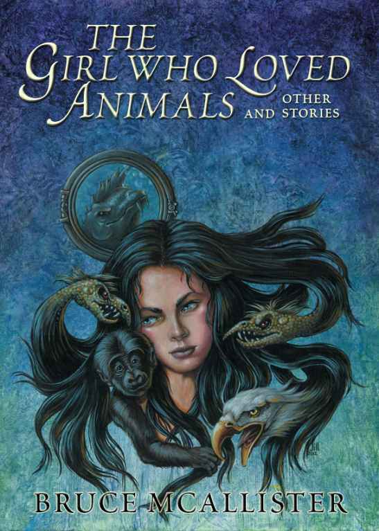 The Girl Who Loved Animals and Other Stories (2012) by McAllister, Bruce