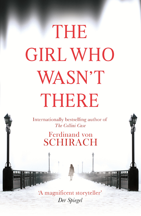 The Girl Who Wasn't There by Ferdinand von Schirach