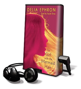 The Girl with the Mermaid Hair [With Earbuds] (2010) by Delia Ephron