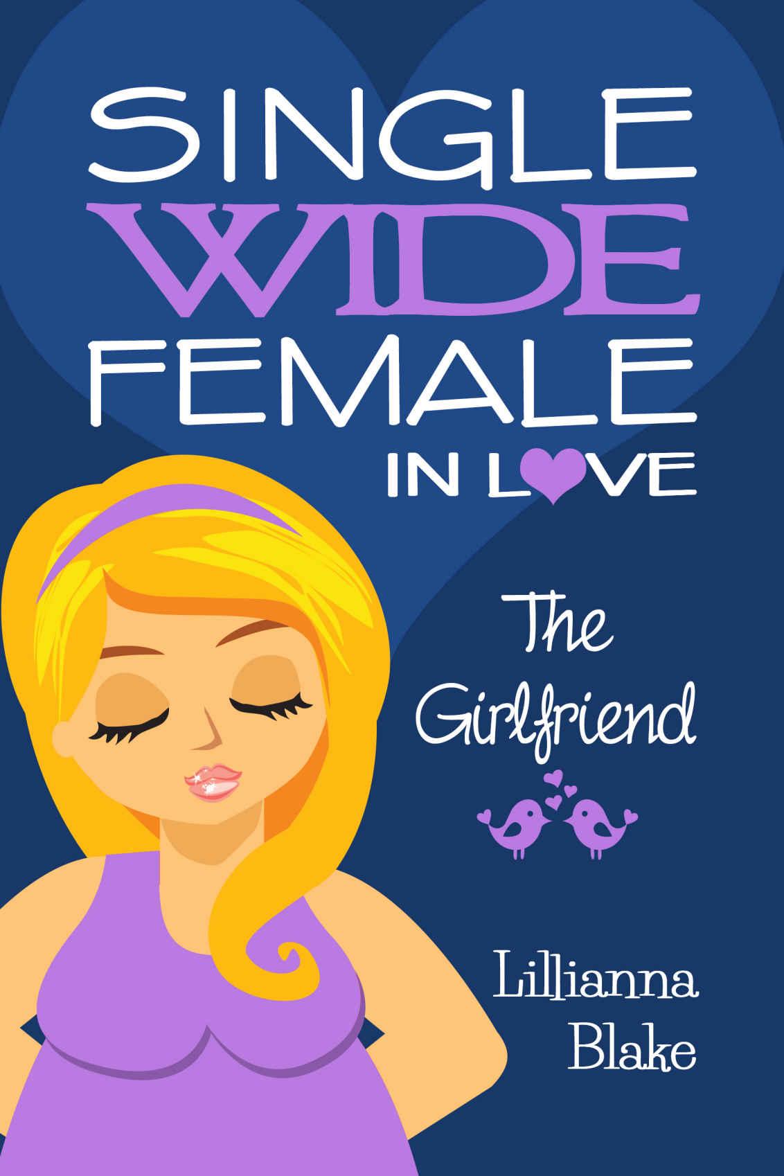 The Girlfriend (Single Wide Female in Love, Book 2) by Lillianna Blake