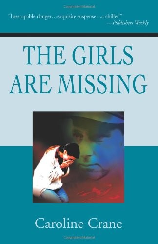 The Girls Are Missing by Caroline Crane