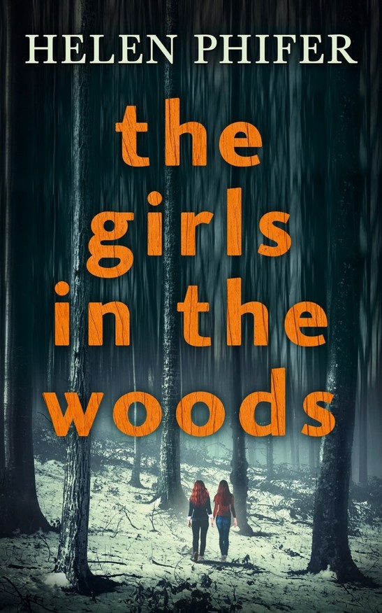 The Girls in the Woods by Helen Phifer